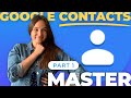 Google Contacts Productivity Made Easy [Part 1]