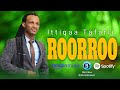 Roorroo by ittiqaa tafarii new ethiopian oromo music 2024 visionentertainment