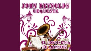 Video thumbnail of "John Reynolds Orquesta - El Concierto de Aranjuez"