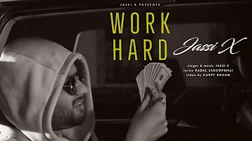 Work Hard (Full Video) | Jassi X | Kabal Saroopwali | Latest Punjabi Song 2020