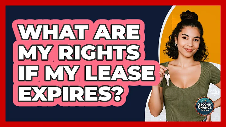 What Are My Rights If My Lease Expires?
