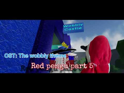 Red pengu part 5. Soundtrack: The wobbly theme - YouTube