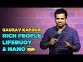 Rich people lifebuoy and nano  stand up comedy by gaurav kapoor