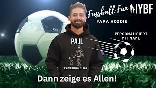 Fussball Fan Papa Hoodie Iybf - Im Your Biggest Fan