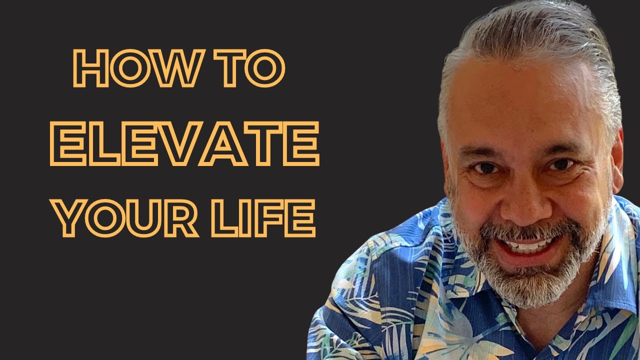 HOW TO ELEVATE YOUR LIFE II Dr. Keith Johnson - Success Strategist II ...