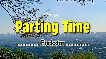 Parting Time - KARAOKE VERSION - As popularized by Rockstar
