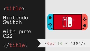 Day #025: Making Nintendo Switch using Pure CSS | #100DaysOfCode