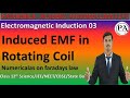 Electromagnetic Induction 03: EMF in Rotating Coil -Numericals on Faraday's Law CBSE/NEET/JEE