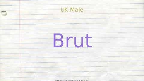 How to pronounce brut