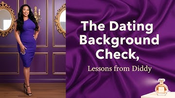 The Dating Background Check | Lessons from Diddy