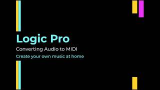 Convert Audio to MIDI in Logic Pro X (Fast &amp; Accurate!)