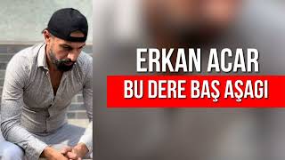 Erkan Acar - Bu Dere Baş Aşağı (Altan Başyurt Müzik Yapım) Resimi