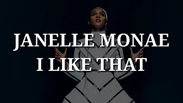 Janelle Monae - I Like That (Lyrics)