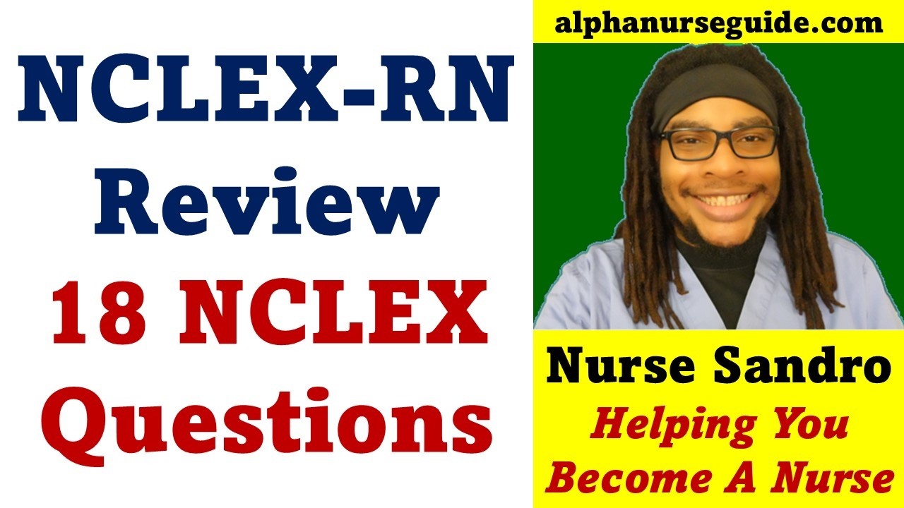 18 NCLEX RN Questions and Answers with Rationales | NCLEX RN Review