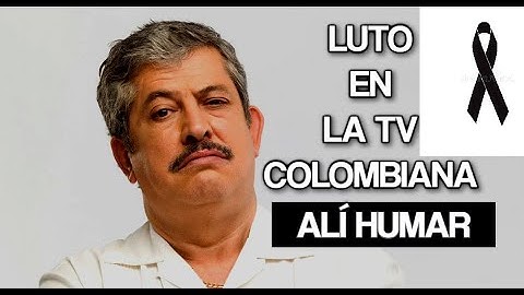 LUTO en la TV Colombiana, Falleció ALI HUMAR