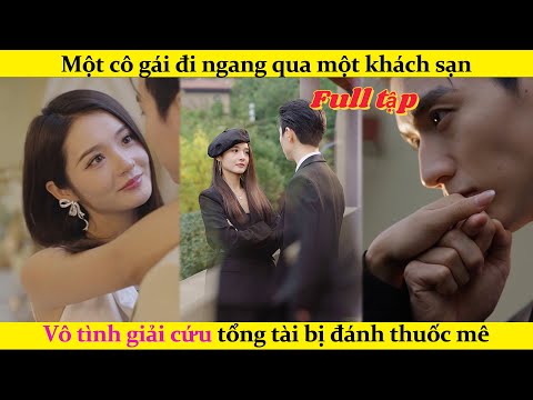 Một cô gái đi ngang qua một khách sạn và vô tình giải cứu tỷ phú bị đánh thuốc mê