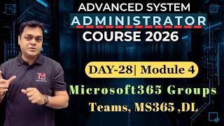 DAY 29   How to configure Microsoft 365 Groups like Teams , M365 , DL and Security.