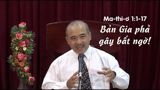 Ma-thi-ơ 1:1-17 - BẢN GIA PHẢ GÂY BẤT NGỜ - Mục sư Dương Quang Thoại - 12.5.2022