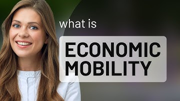 Understanding Economic Mobility: A Key to Progress