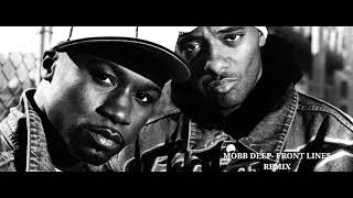 MOBB DEEP- FRONT LINES (REMIX)