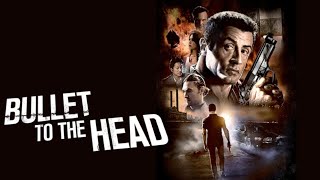 Bullet to the Head (2012) Movie || Sylvester Stallone, Sung Kang, Sarah Shahi || Review and Facts