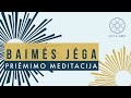 BAIMĖS JĖGA  - Priėmimo ir dėkingumo meditacija lietuviškai