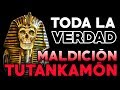 La Maldición de Tutankamón - La Verdad Revelada 💀