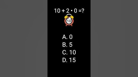 10+2•0=? #mathtest #quiz #maths #mathexam #algebra #mathquiz #puzzle #mathematicsquiz