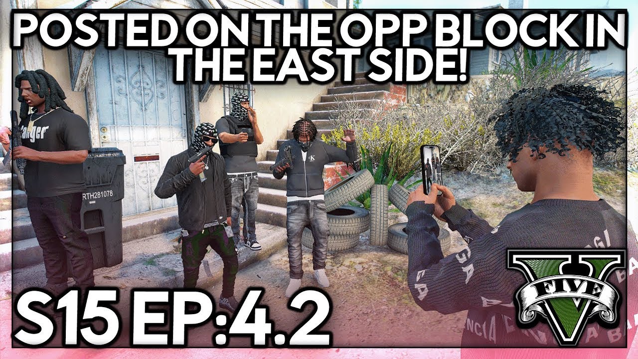 Episode 4.2: Posted On The Opp Block In The East Side! | GTA RP | GWRP ...