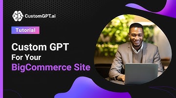 Custom GPT For Your BigCommerce Site: Ultimate AI Assistant Guide