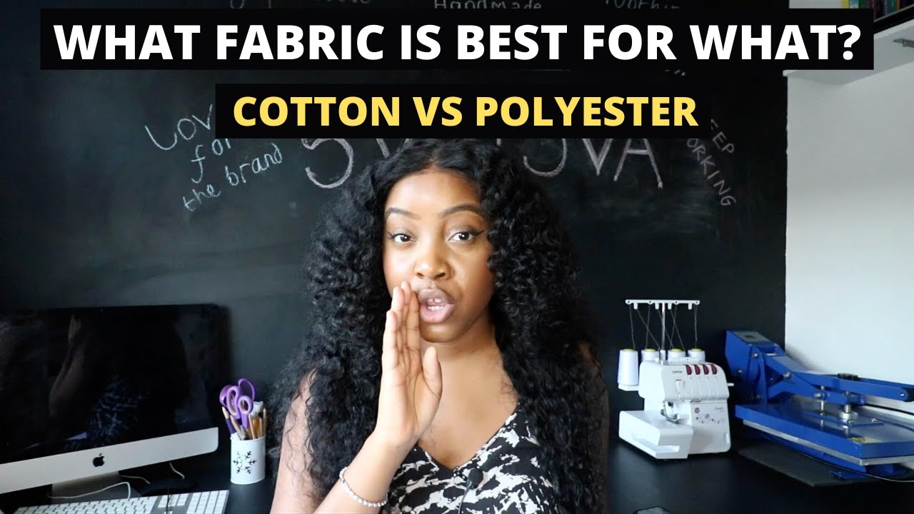 What Fabric is Best for What?, Cotton vs Polyester