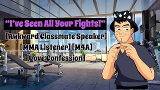 🎧Shy Awkward Admirer Speaker Asks Out MMA Champ Crush Classmate Listener [ASMR]