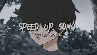 Geisha - lumpukan ingatanku (speed up song)