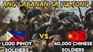 BATTLE OF YULTONG: 1,000 Filipino na Sundalo tinalo ang 40,000 Chinese na sundalo.