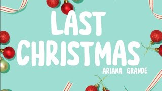 Ariana Grande - Last Christmas (Lyrics)