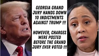 Georgia Grand Jury Hands Down Ten Indictments Against Trump!  Charges Posted Before Grand Jury Vote!