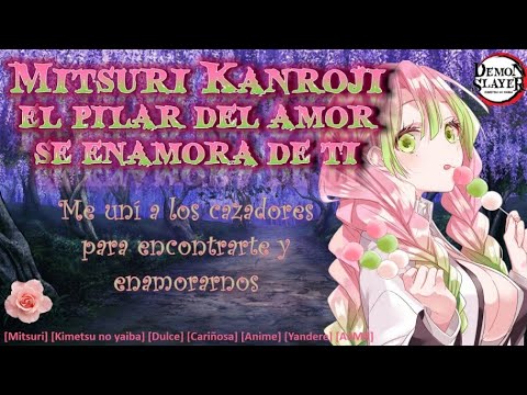 Mitsuri Kanroji se enamora de ti (Asmr Kimetsu no Yaiba) [Dulce, Amable, Yandere, Bosque] [F4M]
