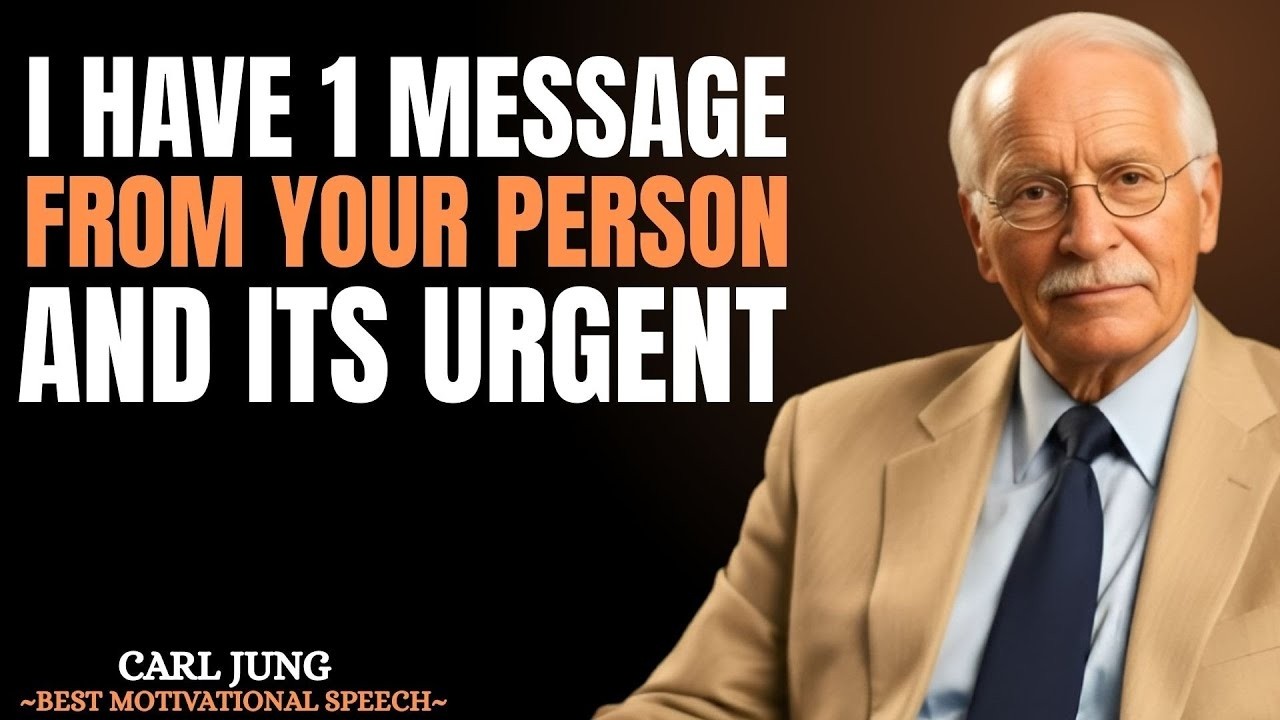 I HAVE 1 MESSAGE FROM YOUR PERSON AND IT'S URGENT | CARL JUNG