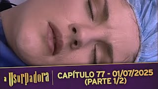 A Usurpadora | Capítulo 77 - 01/07/2025 (PARTE 1/2)