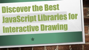 Discover the Best JavaScript Libraries for Interactive Drawing