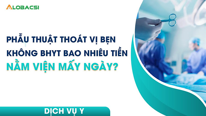 Mổ trĩ có bảo hiểm hết bao nhiêu tiền năm 2024