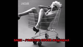 J'Accuse SAEZ COVER ORIGINAL chords