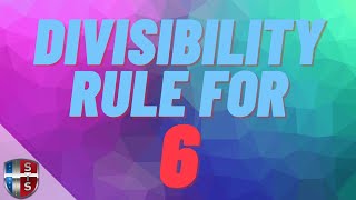 Divisibility Rule: 6