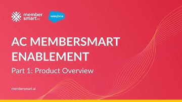 AC MemberSmart Enablement: Overview of Our Product for Membership Management on Salesforce