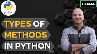 #53 Python Tutorial for Beginners | Types of Methods