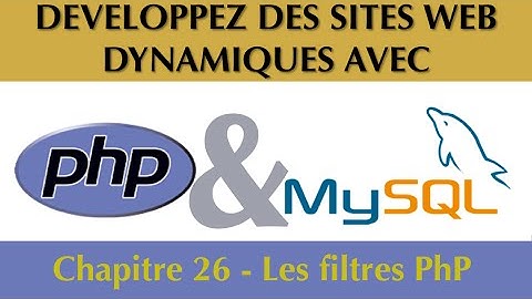 Tutoriel / Cours Complet PhP & MySQL - [Chapitre 26/27] : Les filtres PhP