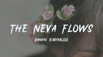 Ramin - The Neva Flows [lyric]