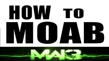 MW3 How to MOAB (Beginner / Intermediate) tips, tricks, how to, tutorial