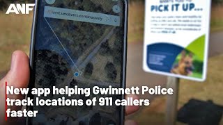 New app helping Gwinnett Police track locations of 911 callers faster