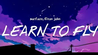 Surfaces, Elton John - Learn To Fly (Lyrics)